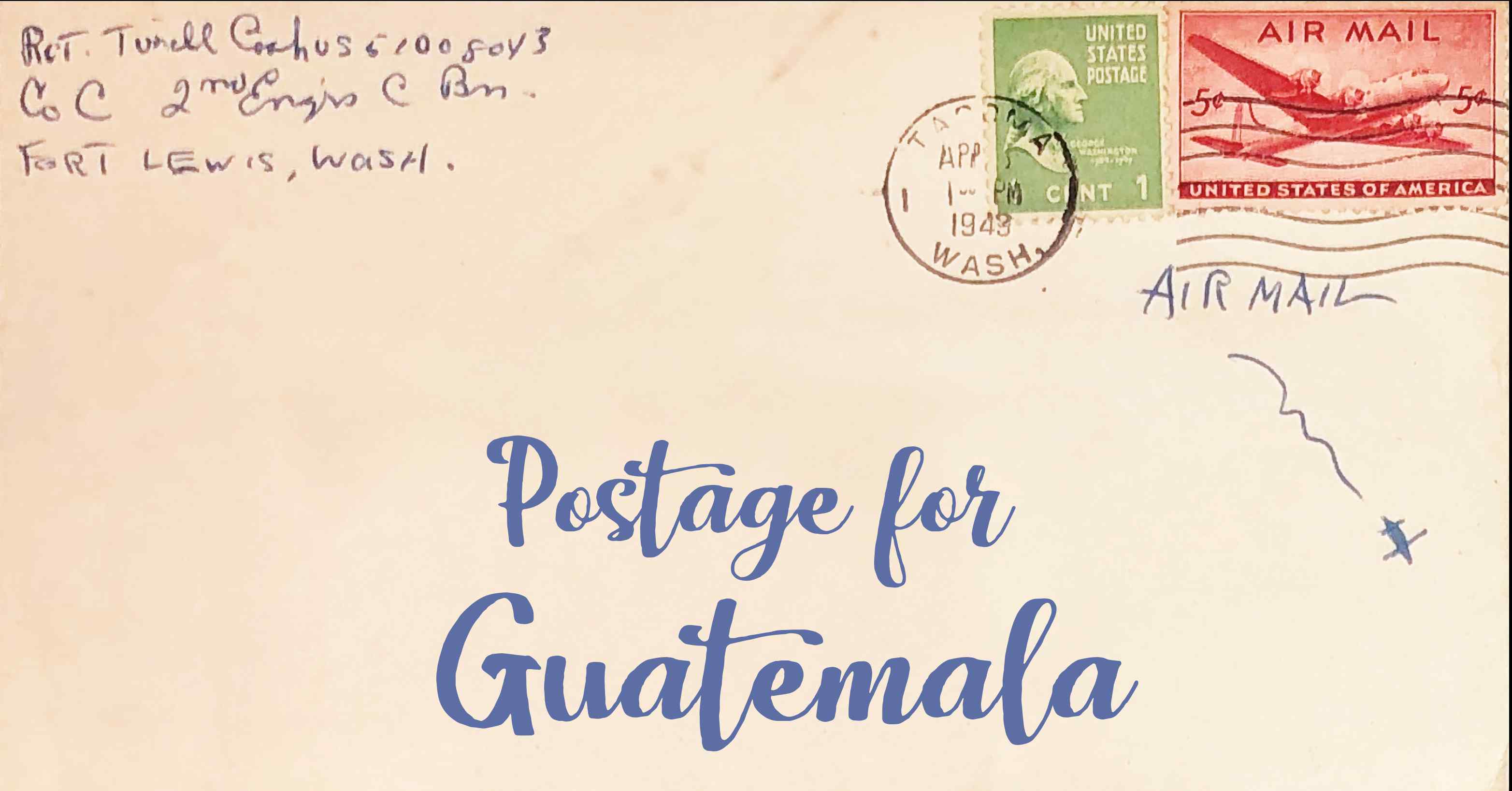 Photo of an old envelope reading 'Postage for Guatemala'