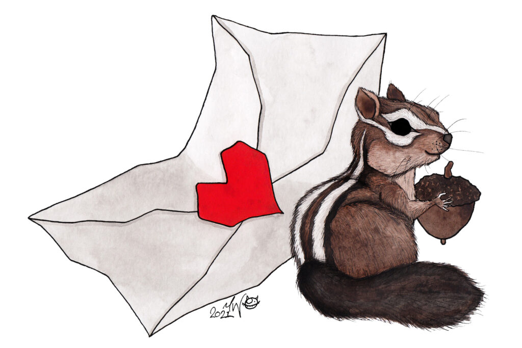 A cute, brown squirrel facing right and on the right side of the image, holding an acorn. Leaning up against him on the left side is a comparatively large, white envelope with a red heart stamped on the back covering the flap. The drawing is done with colored pencil.